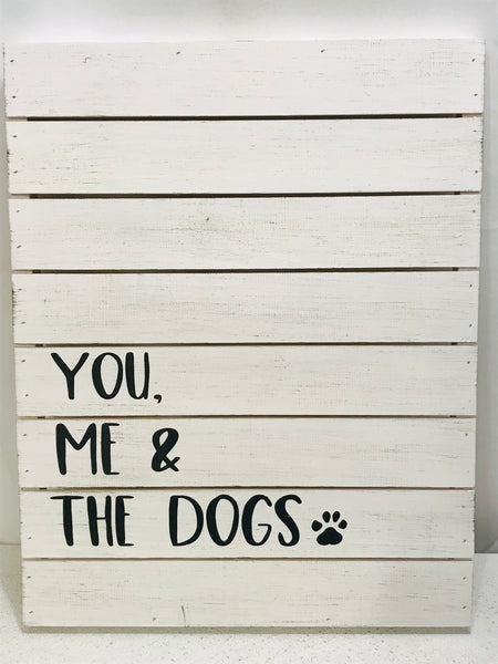 Wall Art Wooden Pallet White Wash YOU, ME & The DOGS 19" x 15"