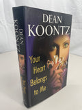 Dean Koontz Hard Cover YOUR HEART BELONGS TO ME